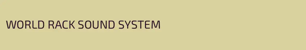 WORLD RACK SOUND SYSTEM